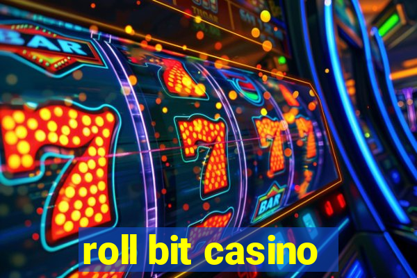 roll bit casino