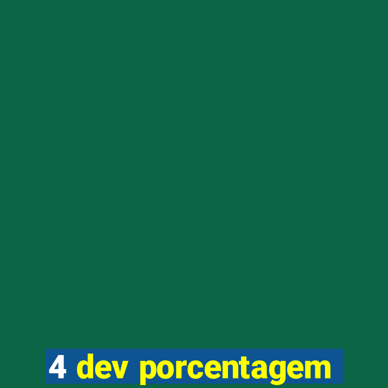 4 dev porcentagem