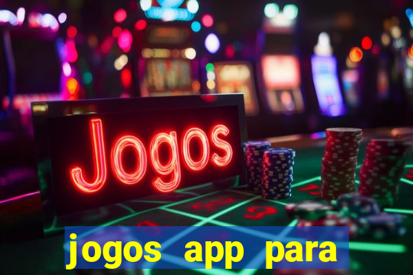 jogos app para ganhar dinheiro