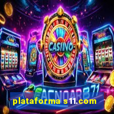 plataforma s11.com