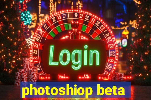 photoshiop beta