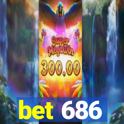 bet 686