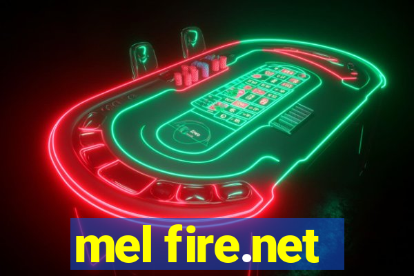 mel fire.net