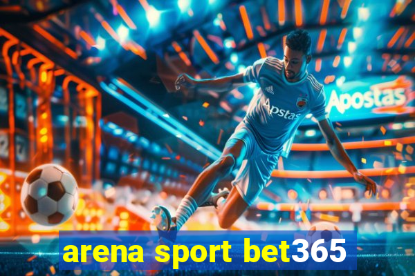 arena sport bet365