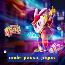 onde passa jogos da champions