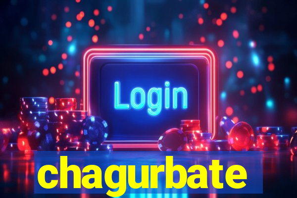 chagurbate