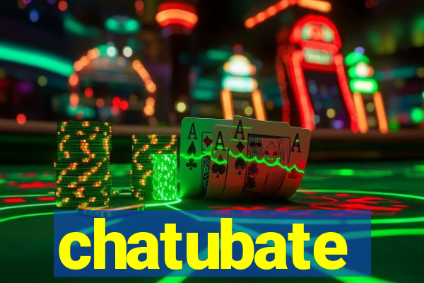 chatubate