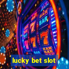 lucky bet slot