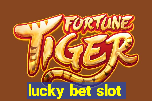 lucky bet slot