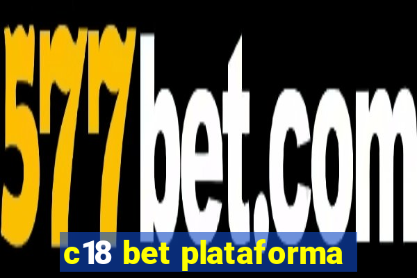 c18 bet plataforma