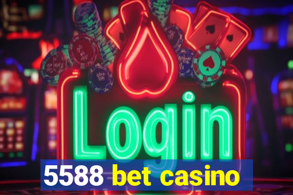 5588 bet casino