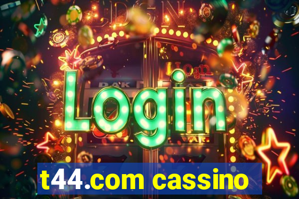 t44.com cassino