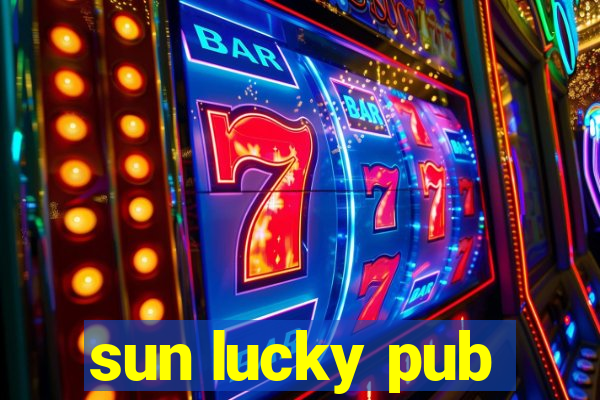 sun lucky pub