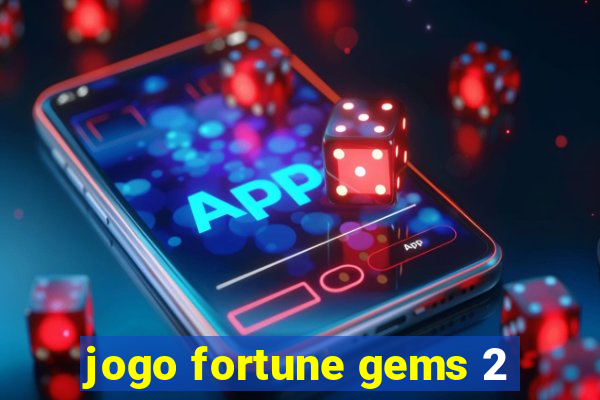 jogo fortune gems 2