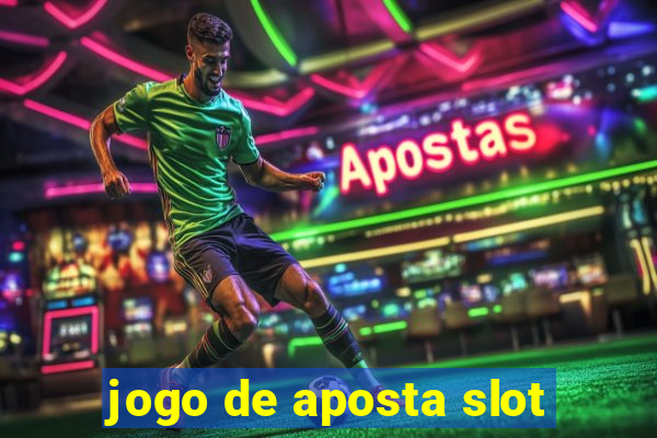 jogo de aposta slot