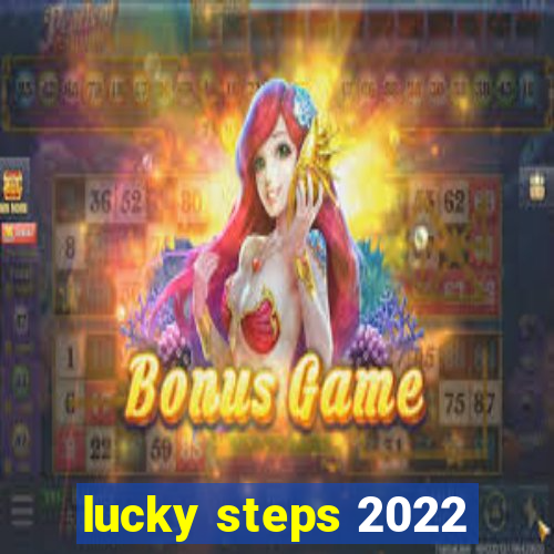 lucky steps 2022