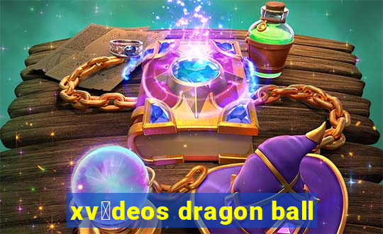 xv铆deos dragon ball