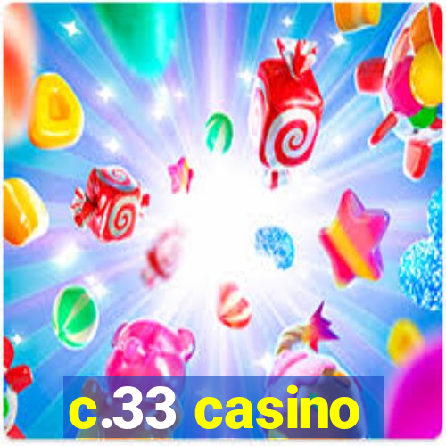 c.33 casino