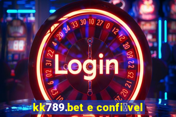 kk789.bet e confi谩vel