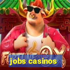 jobs casinos