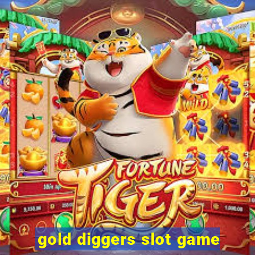 gold diggers slot game