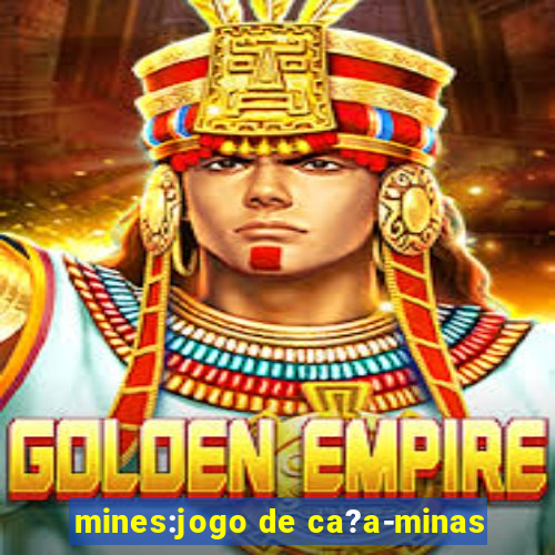 mines:jogo de ca?a-minas