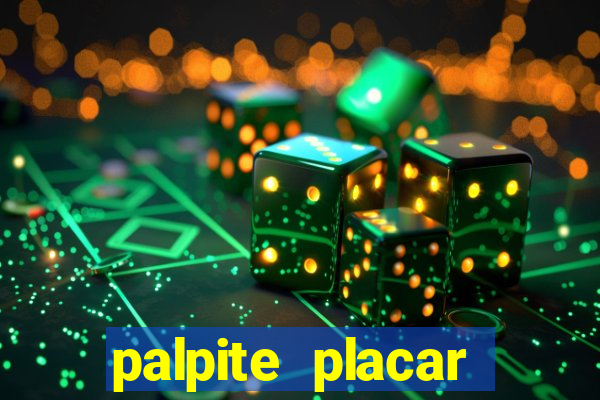 palpite placar exato de hoje