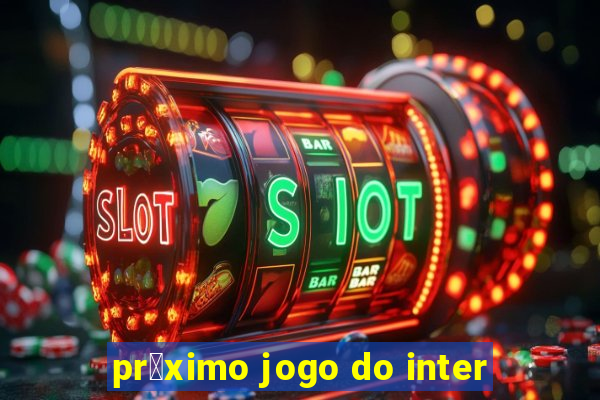 pr贸ximo jogo do inter