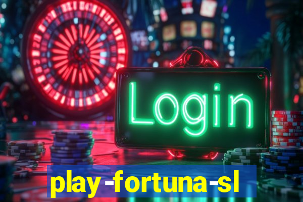 play-fortuna-slot