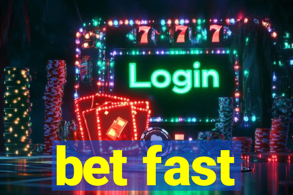 bet fast