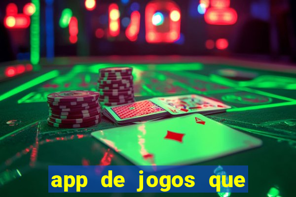 app de jogos que da dinheiro de verdade