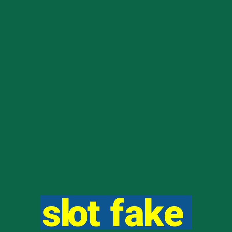 slot fake