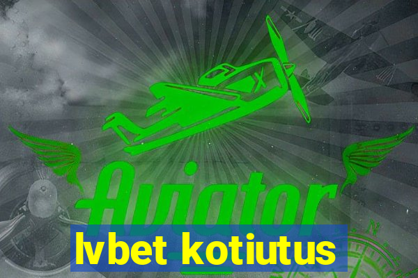 lvbet kotiutus