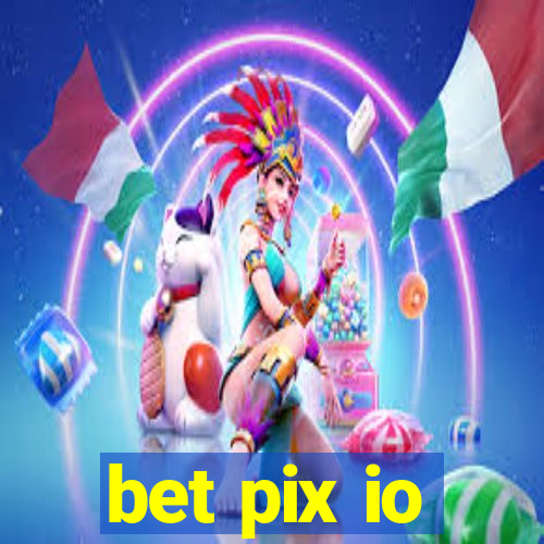 bet pix io