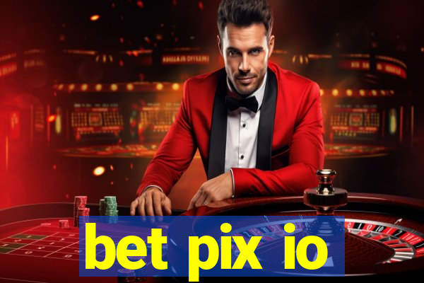 bet pix io