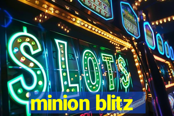 minion blitz