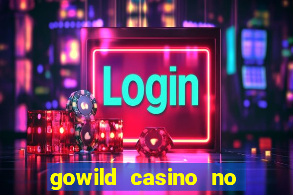 gowild casino no deposit bonus