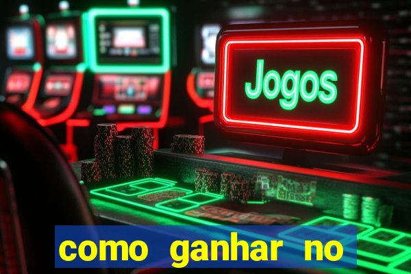 como ganhar no jogo do tigre dicas