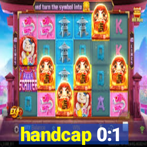 handcap 0:1