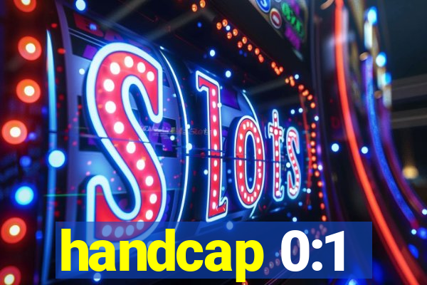 handcap 0:1