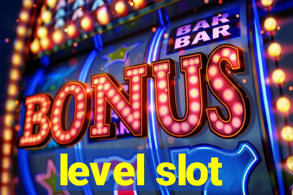 level slot