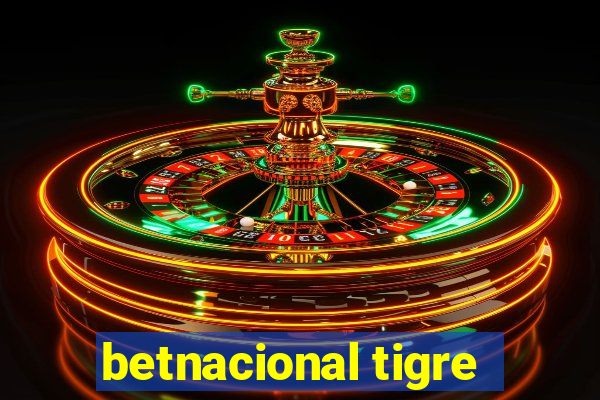 betnacional tigre