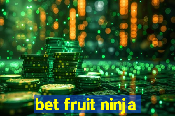 bet fruit ninja