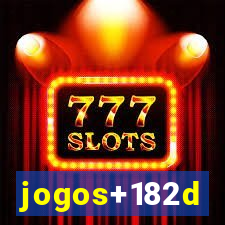 jogos+182d