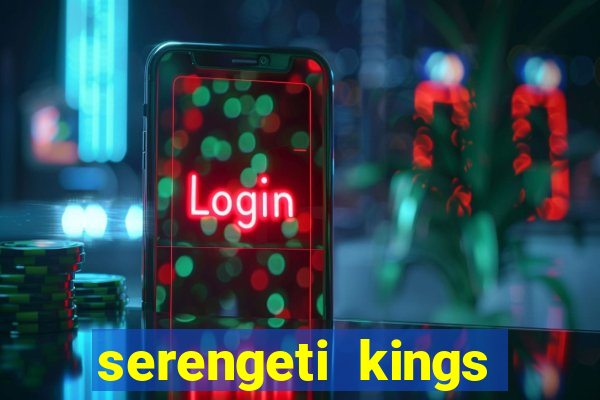 serengeti kings slot online