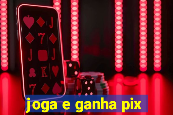 joga e ganha pix