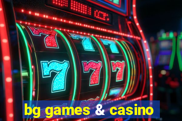 bg games & casino