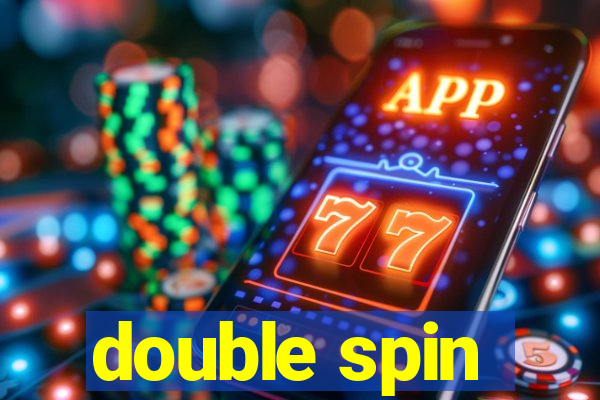 double spin