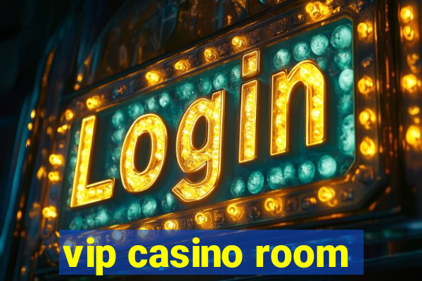 vip casino room