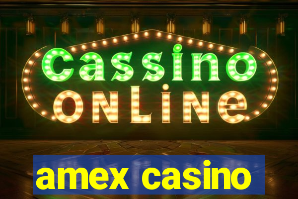 amex casino